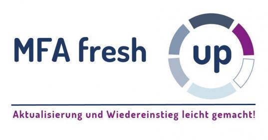 Schriftzug 'MFA fresh up' mit einem kreisförmigen Diagramm und dem Text 'Aktualisierung und Wiedereinstieg leicht gemacht!' darunter