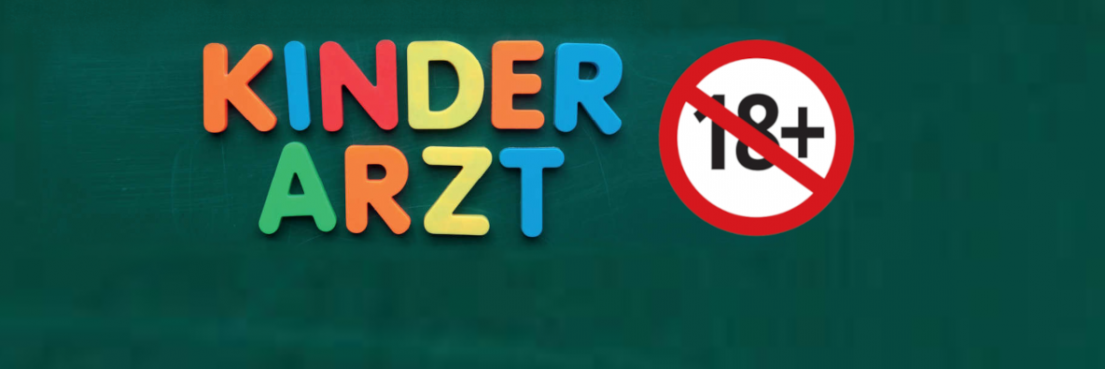Bunte Buchstaben bilden das Wort 'KINDERARZT', daneben ein rotes Verbotsschild mit '18+' in Schwarz-weiß.